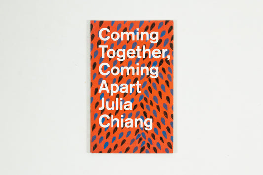 Julia Chiang - Coming Together, Coming Apart
